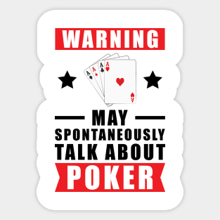Warning May Spontaneously Talk About Poker Sticker